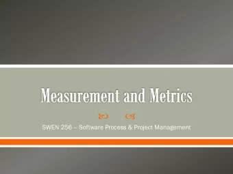 SWEN 256  Software Process &amp; Project Management  Not everything that can  be