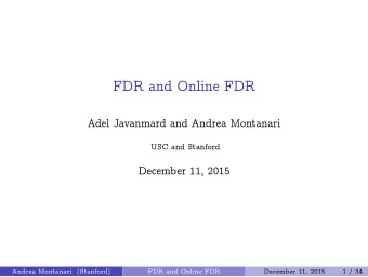 FDR and Online FDR  Adel Javanmard and Andrea Montanari  USC and Stanford  December 11, 2015