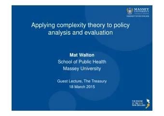 Applying complexity theory to policy  analysis and evaluation  analysis and evaluation  Mat Walton