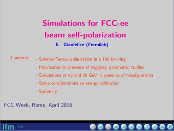 Simulations for FCC-ee  beam self-polarization  E. Gianfelice (Fermilab)  Contents:  -