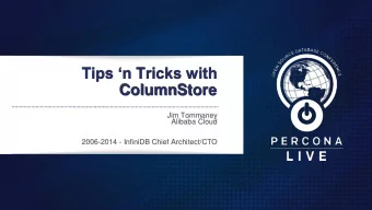 Tips n Tricks with  ColumnStore  Jim Tommaney  Alibaba Cloud  2006-2014 - InfiniDB Chief
