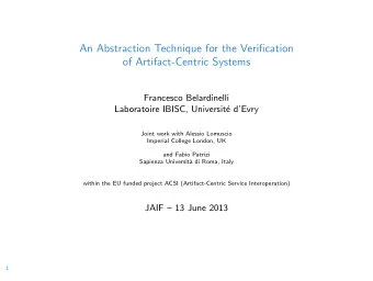 An Abstraction Technique for the Verification  of Artifact-Centric Systems  Francesco Belardinelli