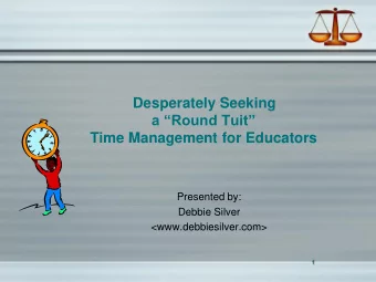 Presented by:  Debbie Silver  &lt;www.debbiesilver.com&gt;  1  Personal Goal Setting  State each