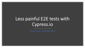 Less  Less pain  ainful  l E2E tes  ests  s wit  ith  Cy  Cypres  ess.io  Pavel Kruhlei, FOSSDEM