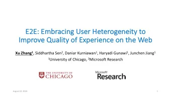 E2  E2E:  E: Em  Embr  bracing  ng Use  ser Heterogene  neity  y to  Im  Impr  prove  e Qu  Quality
