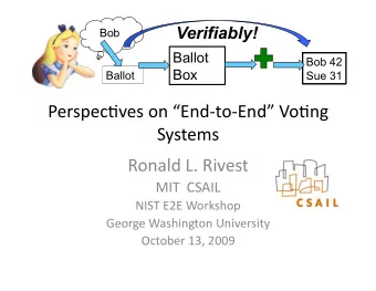Perspec'ves  on  End-to-End  Vo'ng   Systems   Ronald  L.