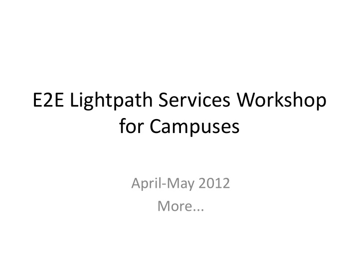 e2e lightpath services workshop for campuses