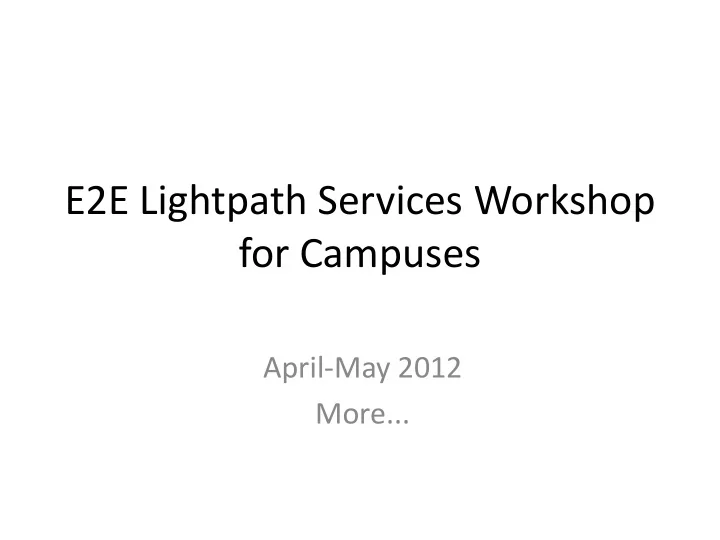 e2e lightpath services workshop for campuses