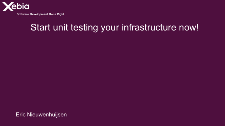 start unit testing your infrastructure now