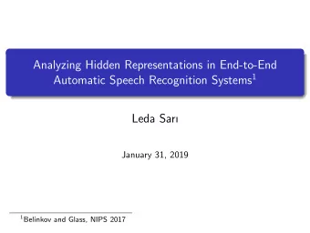Analyzing Hidden Representations in End-to-End Automatic Speech Recognition Systems 1  Leda Sar