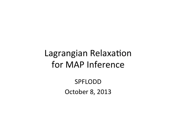 lagrangian relaxa on for map inference
