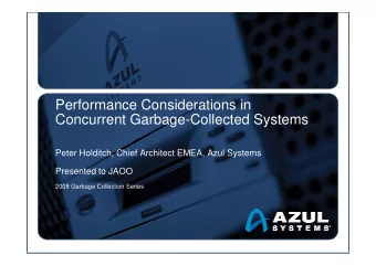 Performance Considerations in  Concurrent Garbage-Collected Systems  Peter Holditch, Chief