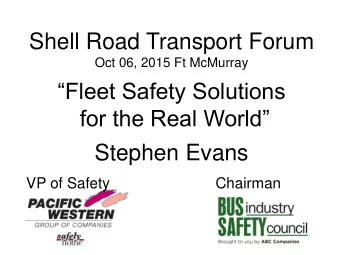 Shell Road Transport Forum  Oct 06, 2015 Ft McMurray  Fleet Safety Solutions  for the Real