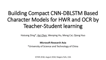 Building Compact CNN-DBLSTM Based  Character Models  ls for HWR and OCR by  Teacher-Student le