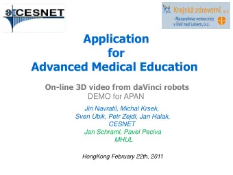 Application  for  Advanced Medical Education  On-line 3D video from daVinci robots  DEMO for APAN