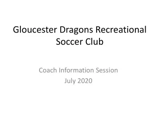 Soccer Club  Coach Information Session  July 2020  Agenda  Introductions  Why coach at the