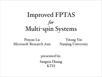 Improved FPTAS for Multi - spin Systems  Pinyan Lu  Yitong Yin  Microsoft Research Asia  Nanjing
