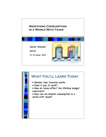 Wh  What Youll  ll Learn  arn Today  ay   Re  Review: how taxation works.   Do  Does it