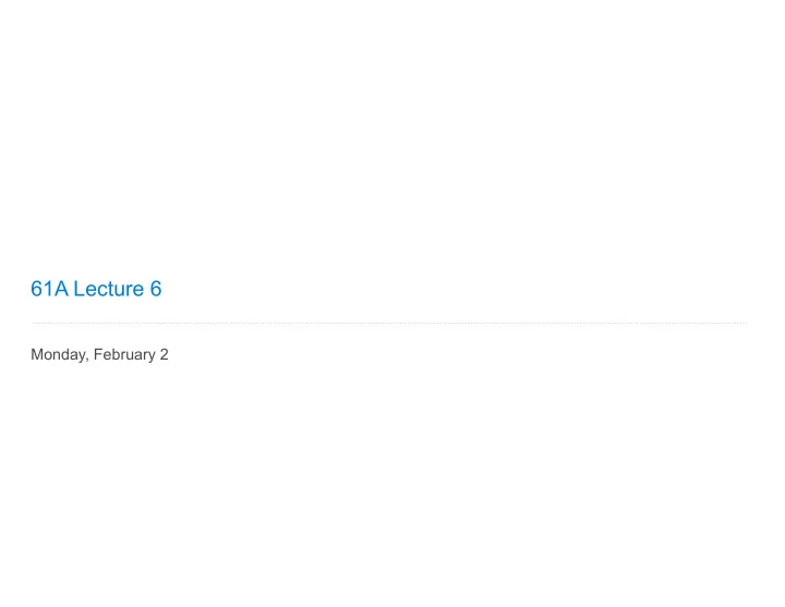 61a lecture 6