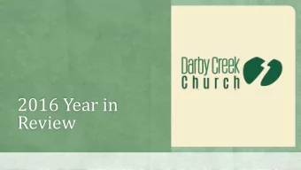 2016 Year in  Review  Mens Winter Retreat  Child Dedication Sunday, February 14 th  Easter Egg