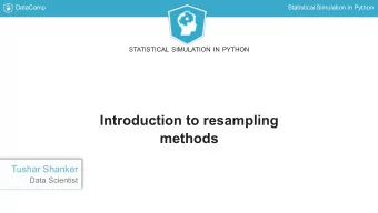 Introduction to resampling  methods  Tushar Shanker  Data Scientist  DataCamp  Statistical