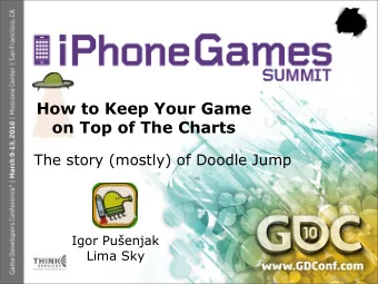 How to Keep Your Game  on Top of The Charts  The story (mostly) of Doodle Jump Igor Pu  enjak