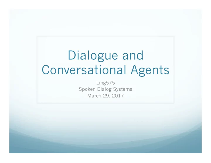 dialogue and conversational agents