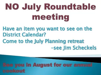 Com  ome  e to  to the  the Jul  July  y Planning  anning ret  etreat  eat  see Ji  Jim  m Schec