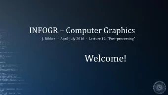 Welcome!  Todays Agenda:  The Postprocessing Pipeline    Vignetting, Chromatic Aberration