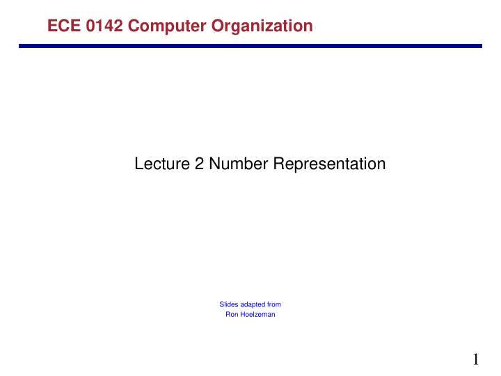 ece 0142 computer organization lecture 2 number