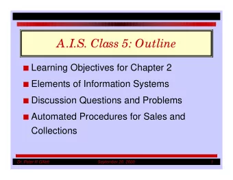 A.I.S. Class 5: Outline I Learning Objectives for Chapter 2 I Elements of Information Systems I
