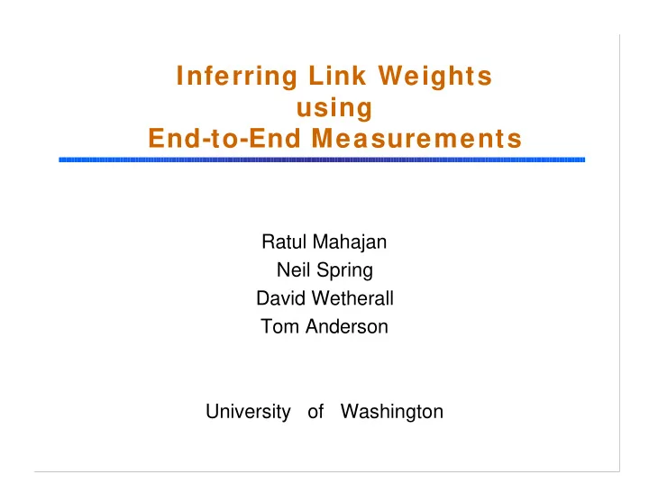 inferring link weights using end to end measurements