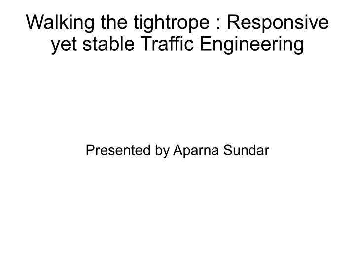 walking the tightrope responsive yet stable traffic