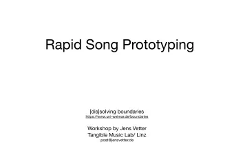 Rapid Song Prototyping [dis]solving boundaries https://www.uni-weimar.de/boundaries Workshop by