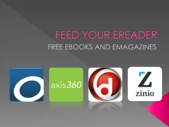 eBooks and where to find them.  Downloading and setting up accounts  Searching and