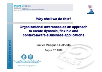Why Why shall we do this?  shall we do this?  Organizational awareness as an approach