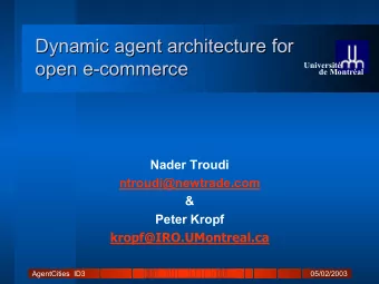 Dynamic agent architecture for  Dynamic agent architecture for  open e-  -commerce  commerce  open