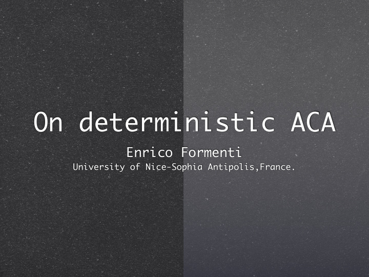 on deterministic aca