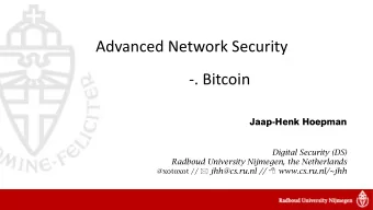 Advanced Network Security  -. Bitcoin  Jaap-Henk Hoepman  Digital Security (DS)  Radboud University