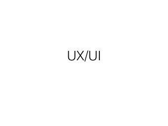 UX/UI  What is UX and UI?  UX Process  User Research  User Research  Creating User