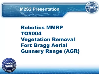 Robotics MMRP  TO#004  Vegetation Removal  Fort Bragg Aerial  Gunnery Range (AGR)  Agenda