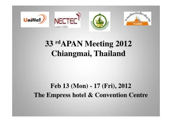 33 rd APAN Meeting 2012  g  Chiangmai, Thailand  Feb 13 (Mon) - 17 (Fri), 2012  (  )  (  ),  The