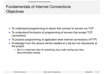 Fundamentals of Internet Connections  Objectives  To understand programming of clients that