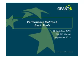 Performance Metrics &amp;  Basic Tools  Robert Stoy, DFN  EGI TF, Madrid  September 2013  connect