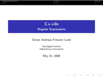 C++0x  Regular Expressions  Simon Andreas Frimann Lund  Datalogisk Institut  Kbenhavns