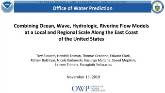 Combining Ocean, Wave, Hydrologic, Riverine Flow Models  at a Local and Regional Scale Along the