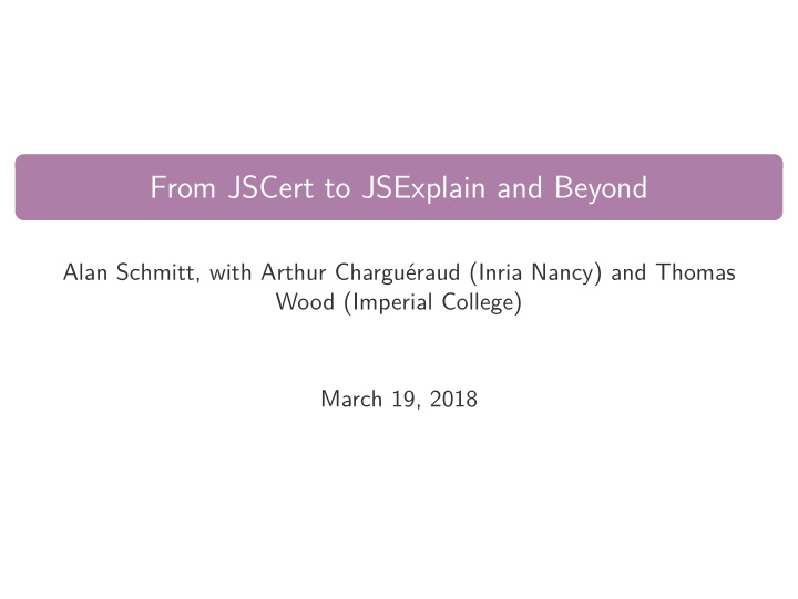 from jscert to jsexplain and beyond