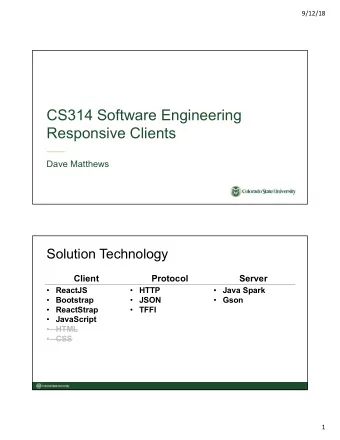 CS314 Software Engineering  Responsive Clients  Dave Matthews  Solution Technology  Client