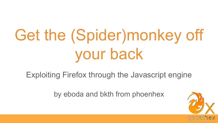 get the spider monkey off your back