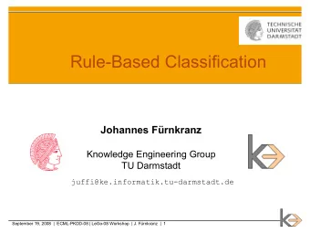 Rule-Based Classification  Johannes Frnkranz  Knowledge Engineering Group  TU Darmstadt